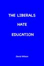 Liberals Hate Education