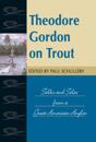 Theodore Gordon on Trout