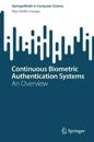 Continuous Biometric Authentication Systems