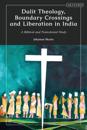 Dalit Theology, Boundary Crossings and Liberation in India