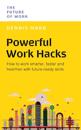 Powerful Work Hacks