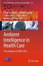 Ambient Intelligence in Health Care