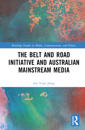 The Belt and Road Initiative and Australian Mainstream Media