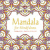 Mandala för mindfulness: måla vackert - slappna av och varv