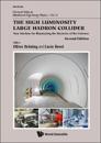 High Luminosity Large Hadron Collider, The: New Machine For Illuminating The Mysteries Of The Universe