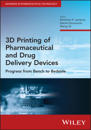 3D Printing of Pharmaceutical and Drug Delivery Devices