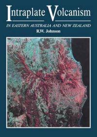 Intraplate Volcanism In Eastern Australia and New Zealand