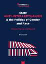 State Anti-Intellectualism and the Politics of Gender and Race