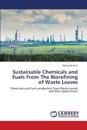 Sustainable Chemicals and Fuels From The Biorefining of Waste Leaves