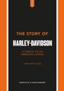 The Story of Harley-Davidson : A Tribute to an American Icon