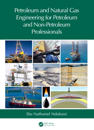 Petroleum and Natural Gas Engineering for Petroleum and Non-Petroleum Professionals
