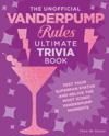 The Unofficial Vanderpump Rules Ultimate Trivia Book