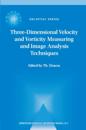 Three-Dimensional Velocity and Vorticity Measuring and Image Analysis Techniques