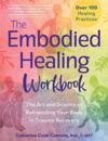 The Embodied Healing Workbook