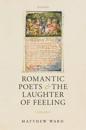 Romantic Poets and the Laughter of Feeling