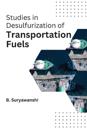 Studies in desulfurization of transportation fuels