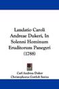 Laudatio Caroli Andreae Dukeri, In Solenni Hominum Eruditorum Panegyri (1788)