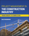 Project Management in the Construction Industry - From Concept to Completion