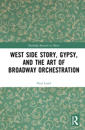West Side Story, Gypsy, and the Art of Broadway Orchestration