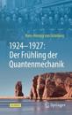 1924–1927: Der Frühling der Quantenmechanik