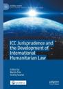 ICC Jurisprudence and the Development of International Humanitarian Law
