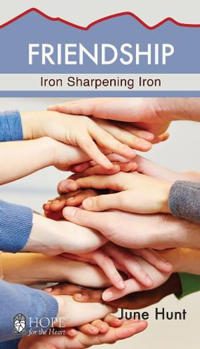 Friendship Minibook (Hope for the Heart, June Hunt): Iron Sharpening Iron