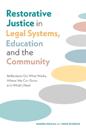 Restorative Justice in Legal Systems, Education and The Community