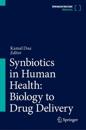 Synbiotics in Human Health: Biology to Drug Delivery