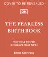 The Fearless Birth Book (The Naked Doula)