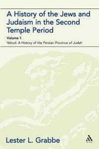 A History of the Jews And Judaism in the Second Temple Period