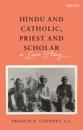 Hindu and Catholic, Priest and Scholar