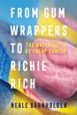 From Gum Wrappers to Richie Rich