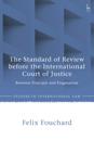The Standard of Review before the International Court of Justice