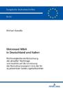 Distressed M&A in Deutschland und Italien; Rechtsvergleichende Betrachtung der aktuellen Rechtslage und Ausblick auf die Umsetzung der Restrukturierungsrichtlinie der EU zu pr?ventiven Sanierungsma?nahmen