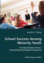School Success Among Minority Youth- A Critical Review From a Counseling Psychology Perspective