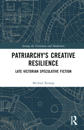 Patriarchy’s Creative Resilience