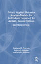 Ethical Applied Behavior Analysis Models for Individuals Impacted by Autism
