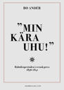 Min kära Uhu! : rabulistperioden i svensk press 1836-1841
