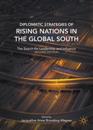 Diplomatic Strategies of Rising Nations in the Global South