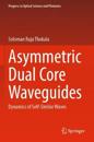 Asymmetric Dual Core Waveguides