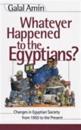 Whatever Happened to the Egyptians?