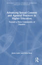 Advancing Sexual Consent and Agential Practices in Higher Education