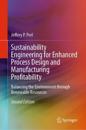 Sustainability Engineering for Enhanced Process Design and Manufacturing Profitability