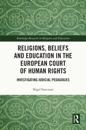 Religions, Beliefs and Education in the European Court of Human Rights