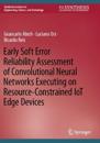Early Soft Error Reliability Assessment of Convolutional Neural Networks Executing on Resource-constrained IoT Edge Devices