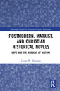 Postmodern, Marxist, and Christian Historical Novels
