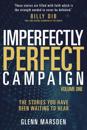 Imperfectly Perfect Campaign Volume 1: The Stories You Have Been Waiting To Hear