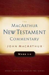 Mark 1-8 MacArthur New Testament Commentary