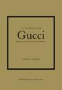 Lilla boken om Gucci : historien om det ikoniska modehuset