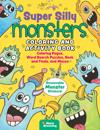 Super Silly Monsters Coloring and Activity Book